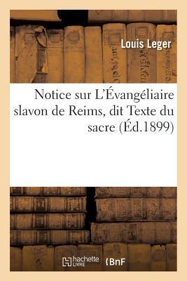 Notice Sur l'Évangéliaire Slavon de Reims, Dit Texte Du Sacre (Religion)