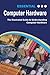 Essential Computer Hardware Second Edition: The Illustrated Guide to Understanding Computer Hardware (Computer Essentials)