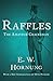 Raffles: The Amateur Cracksman (A. J. Raffles, the Gentleman Thief Book 1)
