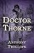 Doctor Thorne by Anthony Trollope Doctor Thorne by Anthony Trollope