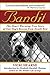 Bandit: The Heart-Warming True Story of One Dog's Rescue from Death Row