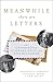 Meanwhile There Are Letters: The Correspondence of Eudora Welty and Ross Macdonald