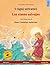 I cigni selvatici – Los cisnes salvajes. Libro per bambini bilingue tratto da una fiaba di Hans Christian Andersen (italiano – spagnolo) (Sefa Bilingual Children's Picture Books) (Italian Edition)