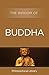 The Wisdom of Buddha by Philosophical Library/Open ...