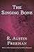 The Singing Bone by R. Austin Freeman
