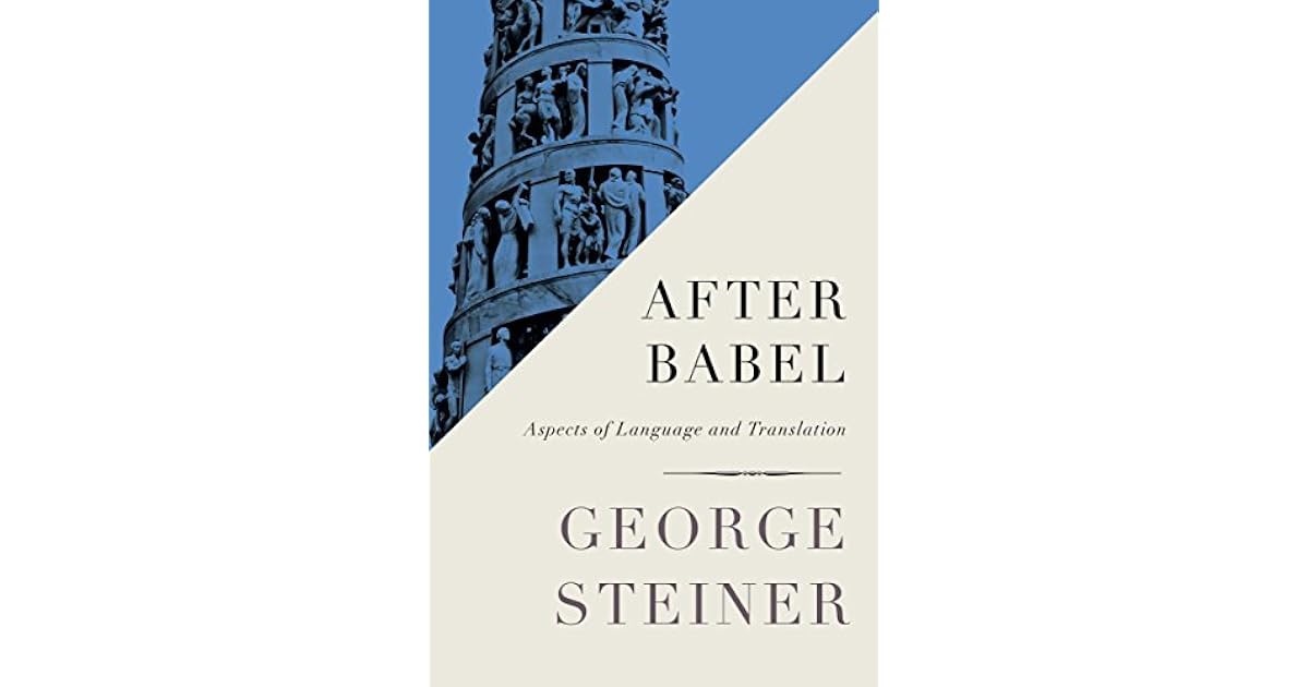 After Babel: Aspects of Language and Translation by George Steiner