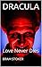 DRACULA(annotated): Love Never Dies