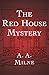 The Red House Mystery