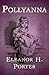 Pollyanna by Eleanor H. Porter