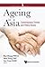 Ageing in Asia: Contemporary Trends and Policy Issues (World Scienctific Series on Ageing in Asia)