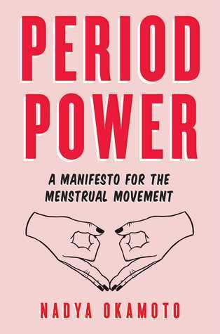 Period Power: A Manifesto for the Menstrual Movement (Hardcover)