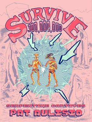 Survive 300,000,000 #2: Serpentine Captives (Survive 300 Million)