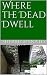 Where the Dead Dwell by Sherri Granato