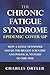 The Chronic Fatigue Syndrome Epidemic Cover-up: How a Little Newspaper Solved the Biggest Scientific and Political Mystery of Our Time