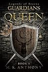 Guardians of the Queen (Legends of Breena, #1) Guardians of the Queen (Legends of Breena, #1)