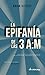 La Epifanía de las 3 A:M