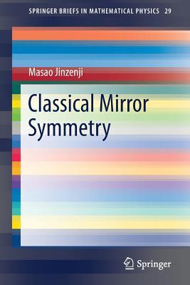 Classical Mirror Symmetry (SpringerBriefs in Mathematical Physics, 29)