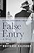 False Entry: A Novel