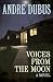 Voices from the Moon by Andre Dubus Voices from the Moon by Andre Dubus