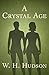 A Crystal Age by William Henry Hudson