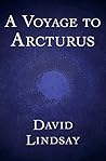 A Voyage to Arcturus by David  Lindsay