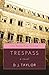 Trespass: A Novel