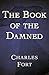 The Book of the Damned by Charles Fort The Book of the Damned by Charles Fort