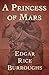 A Princess of Mars by Edgar Rice Burroughs