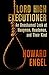 Lord High Executioner: An Unashamed Look at Hangmen, Headsmen, and Their Kind