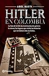 Hitler en Colombia (Documento) (Spanish Edition)