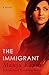 The Immigrant: A Novel