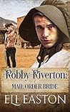 Book cover for Robby Riverton: Mail Order Bride