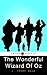 The Wonderful Wizard Of Oz: (Illustrated)
