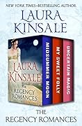 The Regency Romances: Midsummer Moon, My Sweet Folly, and Uncertain Magic