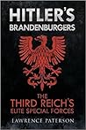 Hitler's Brandenburgers: The Third Reich's Elite Special Forces Hitler's Brandenburgers: The Third Reich's Elite Special Forces