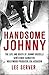 Handsome Johnny by Lee Server