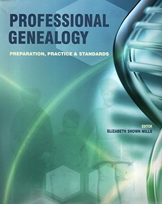 Professional Genealogy: Preparation, Practice and Standards (Hardcover)