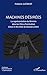 Machines désirées - la représentation du féminin dans les fi: La représentation du féminin dans les films d'animation - <em>Ghost in the shell</em> de Mamoru Oshii (French Edition)