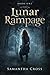 Lunar Rampage by Samantha Cross
