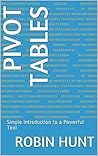 Pivot Tables: Simple Introduction to a Powerful Tool