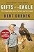 Gifts of an Eagle by Kent Durden