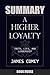 SUMMARY Of A Higher Loyalty...