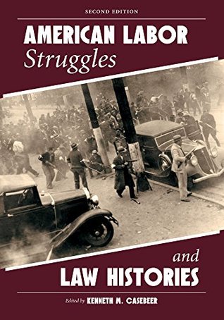 American Labor Struggles and Law Histories (Kindle Edition)