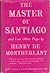 The Master of Santiago and Four Other Plays
