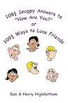 108 1/2 Snappy Answers to How Are You?: or 109 1/2 Ways to Lose Friends