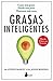 Grasas inteligentes (Spanish Edition)