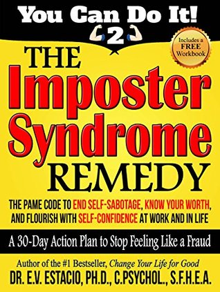 Imposter Syndrome Remedy: How to improve your self-worth, feel confident about yourself, and stop feeling like a fraud! (Psychology in your life Book 2)