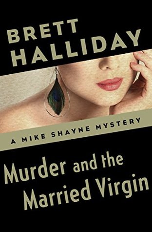 Murder and the Married Virgin (The Mike Shayne Mysteries Book 10)