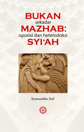 Bukan Sekadar Mazhab: Oposisi dan Heterodoksi Syi'ah