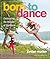 Born to Dance: Celebrating the Wonder of Childhood